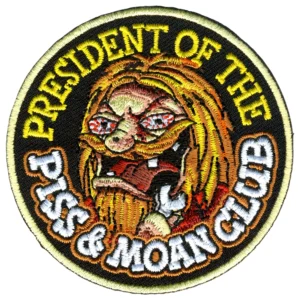 A patch of the president of the piss and moan club